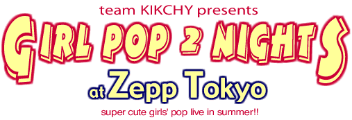 team KIKCHY presents GIRL POP 2 NIGHTs