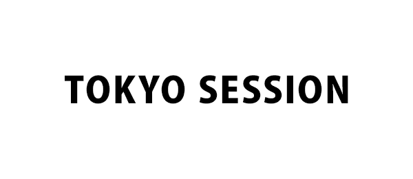 TOKYO SESSION