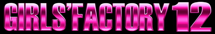 GIRLS' FACTORY 12
