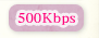 500Kbps