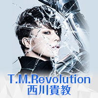 T.M.Revolution 西川貴教