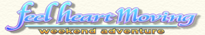 feel heart moving - weekend adventure -