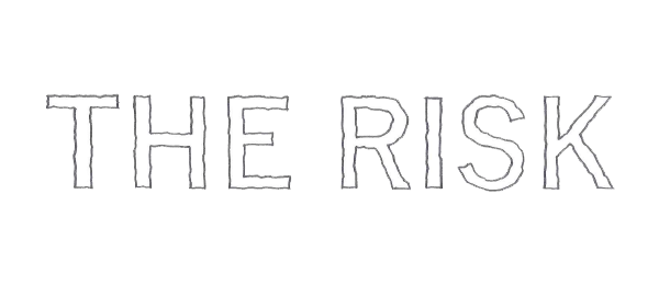 THE RISK