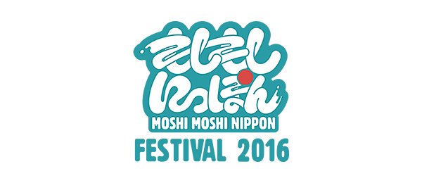 MOSHI MOSHI NIPPON FESTIVAL 2016