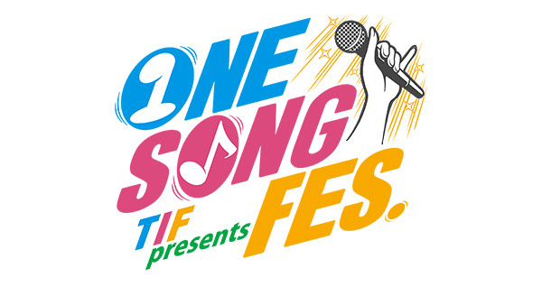 TIF presents ONE SONG FES．
