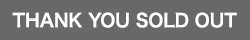 THANK YOU SOLD OUT