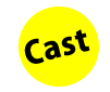 Cast