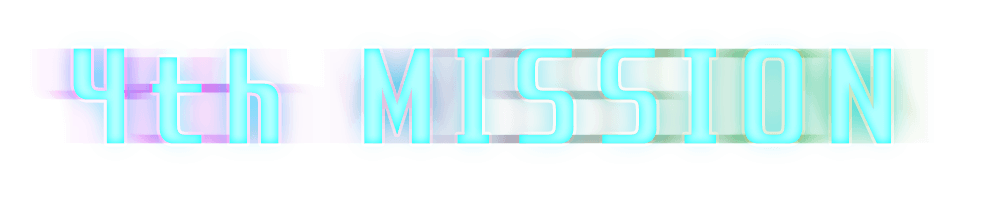 4th MISSION