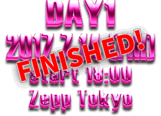 DAY1 7.14 fri Zepp Tokyo
