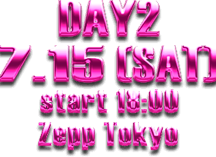 DAY2 7.15 sat Zepp Tokyo