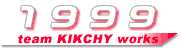 team KIKCHY works 1999