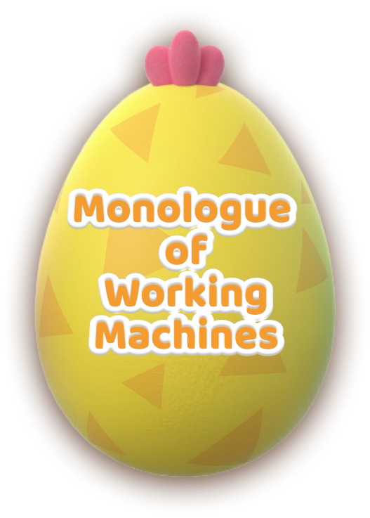 Monologue of Working Machines