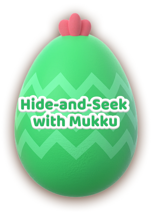 Hide-and-Seek with Mukku