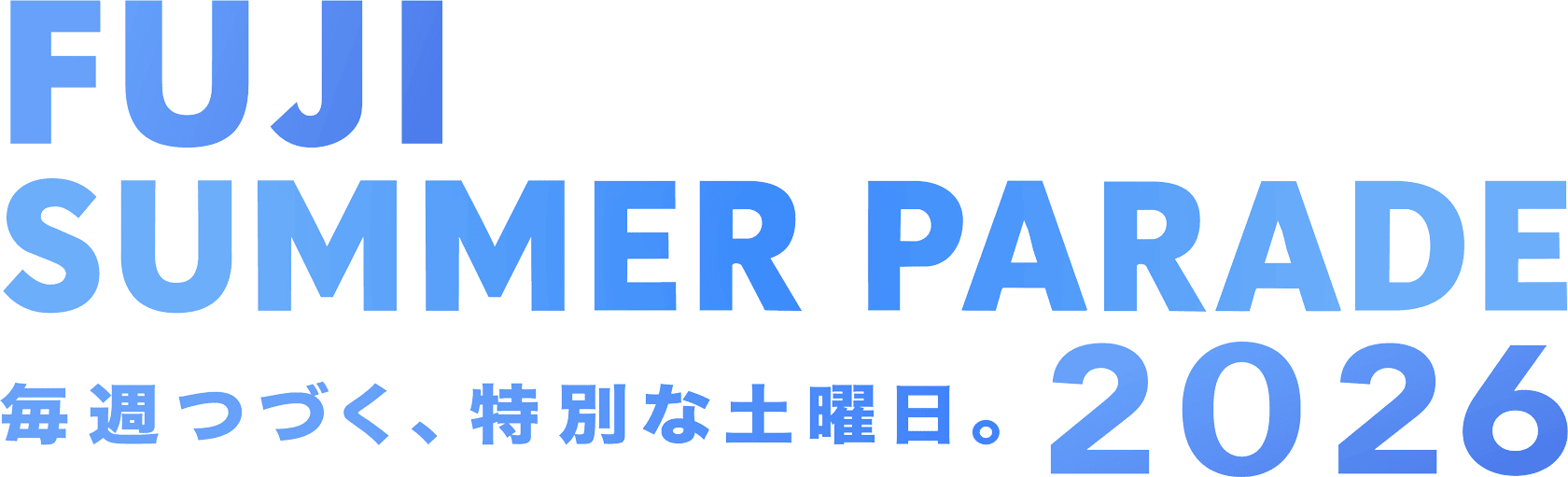 FUJI SUMMER PARADE 2026